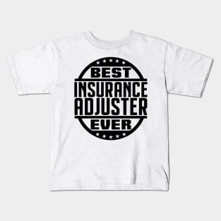 Best Insurance Adjuster Ever Kids T-Shirt